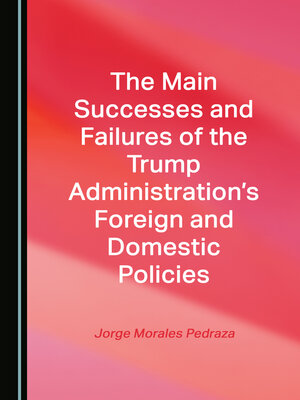 cover image of The Main Successes and Failures of the Trump Administration's Foreign and Domestic Policies